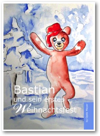 Bastian und sein erstes Weichnachtsfest, ein Buch von Optik Meyer